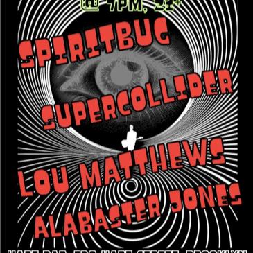 Spiritbug/SuperCollider/Lou Matthews/Alabaster Jones